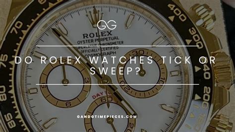 do all rolex watches sweep|do Rolex ticks work.